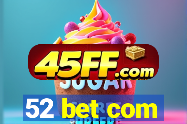 52 bet com